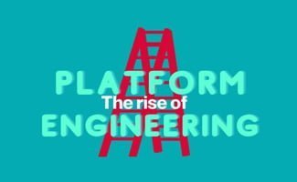 The rise of Platform Engineering market
